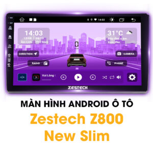 Màn Hình Android Ô Tô Zestech Z800 New Slim